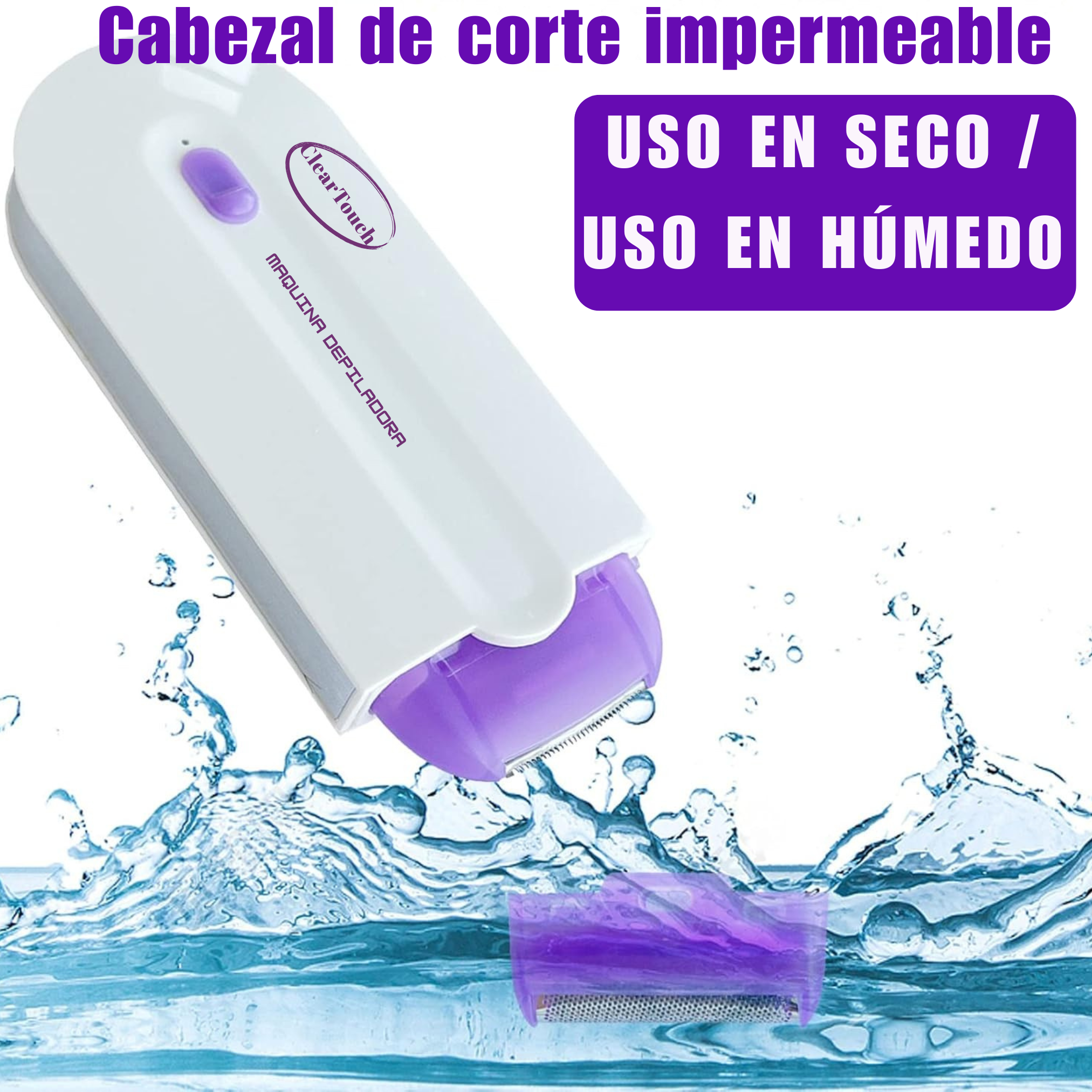 ClearTouch - Maquina Depiladora sin dolor, sin irritación y lista en segundos.