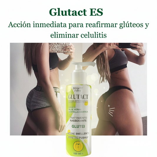 Glutact ES – Acción inmediata para reafirmar glúteos y eliminar celulitis
